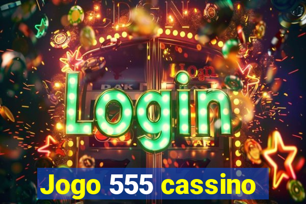 Jogo 555 cassino